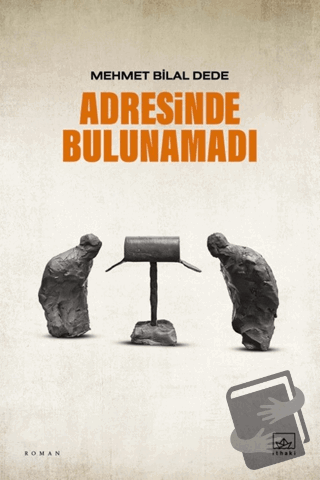 Adresinde Bulunamadı - Mehmet Bilal Dede - İthaki Yayınları - Fiyatı -