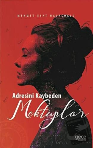 Adresini Kaybeden Mektuplar - Mehmet Esat Halaçoğlu - Gece Kitaplığı -