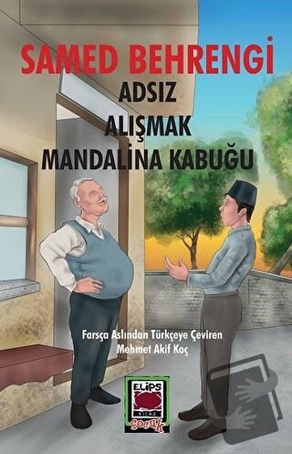 Adsız Alışmak Mandalina Kabuğu - Samed Behrengi - Elips Kitap - Fiyatı