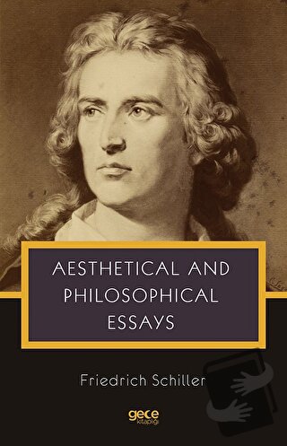 Aesthetical and Philosophical Essays - Friedrich Schiller - Gece Kitap