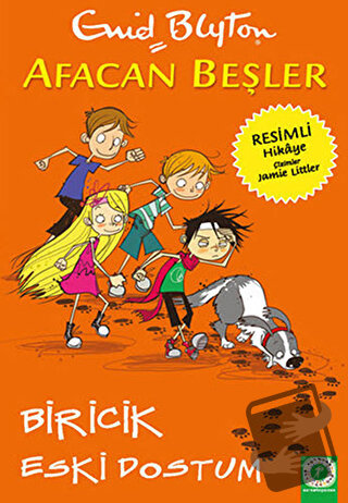 Afacan Beşler - Biricik Eski Dostum - Enid Blyton - Artemis Yayınları 