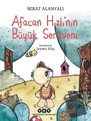 Afacan Hızlı’nın Büyük Serüveni - Berat Alanyalı - Yapı Kredi Yayınlar