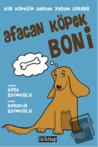 Afacan Köpek Boni - Ayşe Zaimoğlu - Lal Kitap - Fiyatı - Yorumları - S