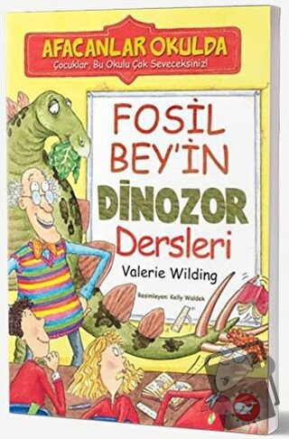 Afacanlar Okulda - Fosil Bey’in Dinozor Dersleri - Valerie Wilding - B