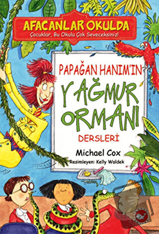 Afacanlar Okulda - Papağan Hanım’ın Yağmur Ormanı Dersleri - Michael C