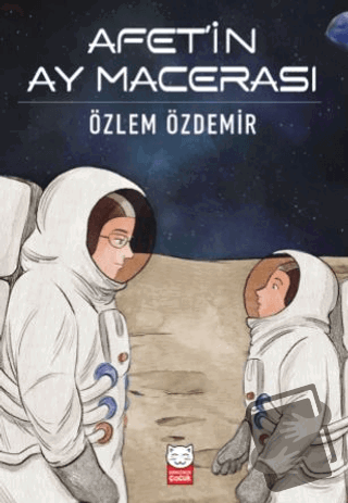 Afet’in Ay Macerası - Özlem Özdemir - Kırmızı Kedi Çocuk - Fiyatı - Yo