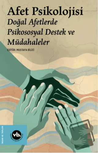 Afet Psikolojisi - Doğal Afetlerde Psikososyal Destek ve Müdahaleler -