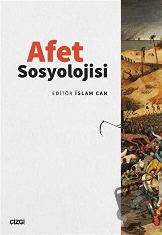 Afet Sosyolojisi - İslam Can - Çizgi Kitabevi Yayınları - Fiyatı - Yor