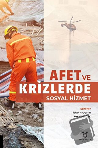 Afet ve Krizlerde Sosyal Hizmet - İshak Aydemir - Akademisyen Kitabevi