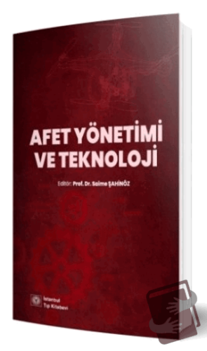 Afet Yönetimi ve Teknoloji - Saime Şahinöz - İstanbul Tıp Kitabevi - F