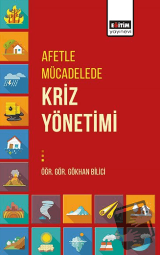 Afetle Mücadelede Kriz Yönetimi - Gökhan Bilici - Eğitim Yayınevi - Bi