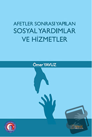 Afetler Sonrası Yapılan Sosyal Yardımlar ve Hizmetler - Ömer Yavuz - İ