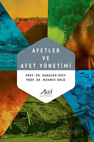 Afetler ve Afet Yönetimi - Mehmet Ünlü - Aktif Yayınevi - Fiyatı - Yor