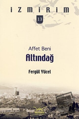 Affet Beni Altındağ - Fergül Yücel - Heyamola Yayınları - Fiyatı - Yor