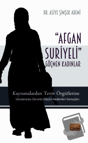 Afgan - Suriyeli Göçmen Kadınlar - Asiye Şimşek Ademi - Nobel Bilimsel