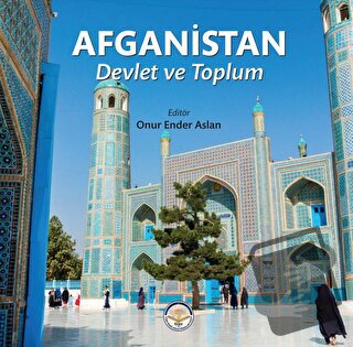 Afganistan - Devlet ve Toplum (Ciltli) - Onur Ender Aslan - Türk İdari