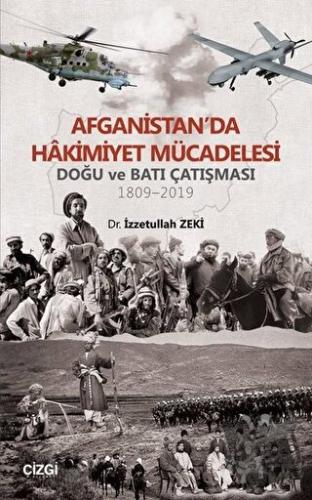 Afganistan'da Hakimiyet Mücadelesi - İzzetullah Zeki - Çizgi Kitabevi 