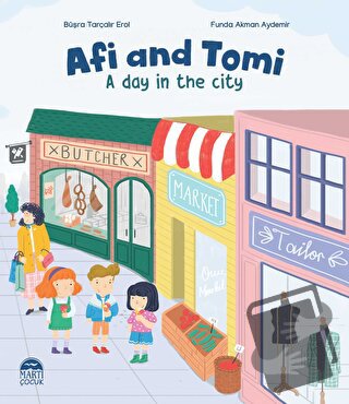 Afi and Tomi - A Day in the City - Büşra Tarçalır Erol - Martı Çocuk Y