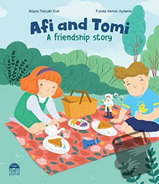 Afi and Tomi - A Friendship Story - Büşra Tarçalır Erol - Martı Çocuk 