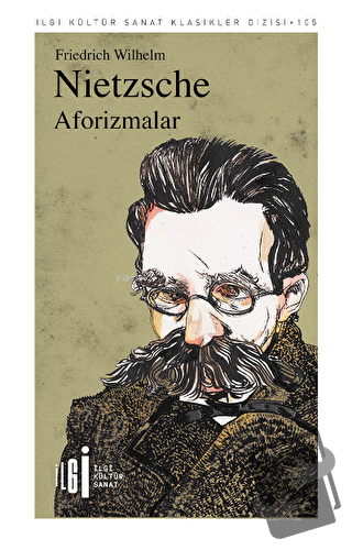 Aforizmalar - Friedrich Wilhelm Nietzsche - İlgi Kültür Sanat Yayınlar