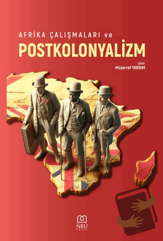 Afrika Çalışmaları ve Postkolonyalizm - Müşerref Yardım - Necmettin Er