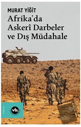 Afrika’da Askerî Darbeler ve Dış Müdahale - Murat Yiğit - Vakıfbank Kü