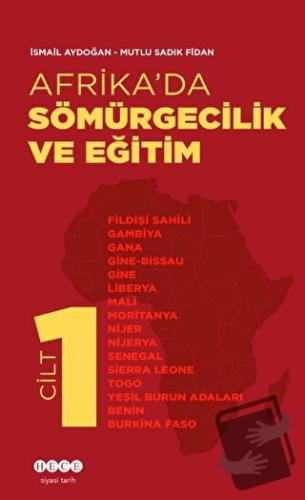 Afrika’da Sömürgecilik Ve Eğitim - Cilt 1 - İsmail Aydoğan - Hece Yayı