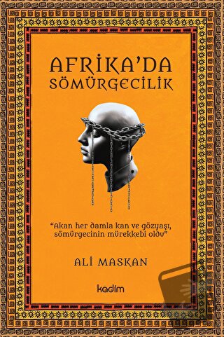 Afrika’da Sömürgecilik - Ali Maskan - Kadim Yayınları - Fiyatı - Yorum