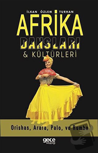 Afrika Dansları ve Kültürleri - İlkan Özlem Turhan - Gece Kitaplığı - 