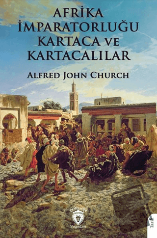 Afrika İmparatorluğu Kartaca ve Kartacalılar - Alfred John Church - Do