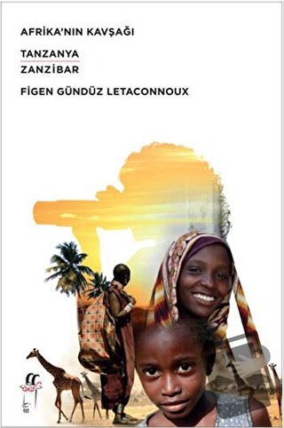 Afrika’nın Kavşağı - Figen Gündüz Letaconnoux - Oğlak Yayıncılık - Fiy