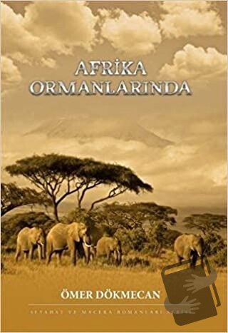 Afrika Ormanlarında - Ömer Dökmecan - Zafer Ofset - Fiyatı - Yorumları