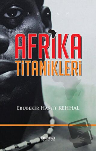 Afrika Titanikleri - Ebubekir Hamit Kehhal - Mana Yayınları - Fiyatı -