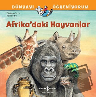 Afrika'daki Hayvanlar Dünyayı Öğreniyorum - Christine Stahr - İş Banka