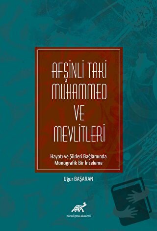 Afşinli Taki Muhammed ve Mevlitleri - Uğur Başaran - Paradigma Akademi