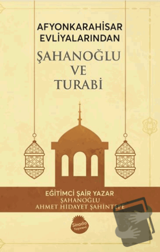 Afyonkrahisar Evliyalarından Şahanoğlu ve Turabi - Ahmet Hidayet Şahin