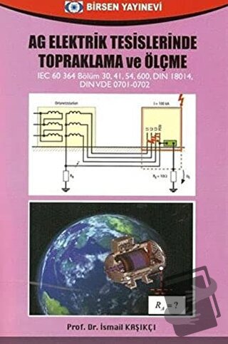 AG Elektrik Tesislerinde Topraklama ve Ölçme - İsmail Kaşıkçı - Birsen