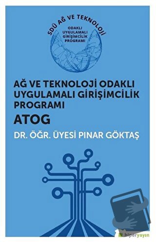 Ağ ve Teknoloji Odaklı Uygulamalı Girişimcilik Programı ATOG - Pınar G