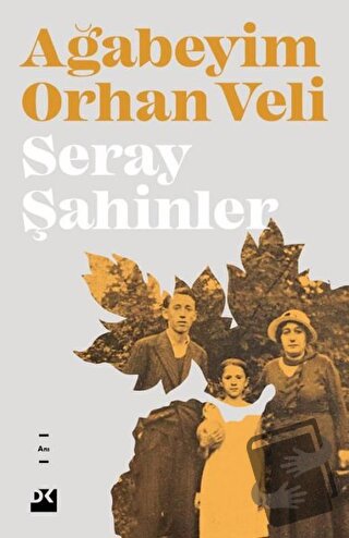 Ağabeyim Orhan Veli - Seray Şahinler - Doğan Kitap - Fiyatı - Yorumlar