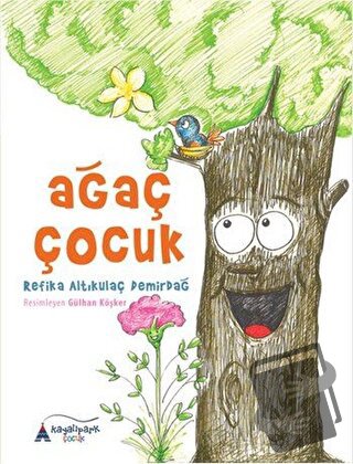 Ağaç Çocuk - Refika Altıkulaç Demirdağ - Kayalıpark Çocuk - Fiyatı - Y