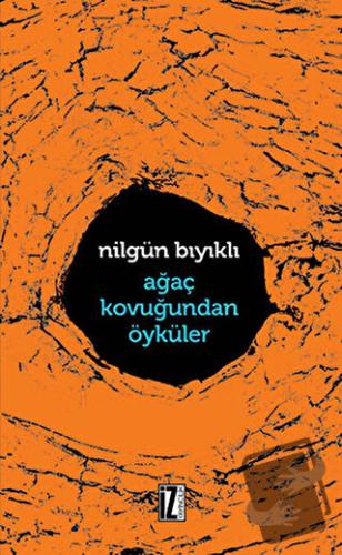 Ağaç Kavuğundan Öyküler - Nilgün Bıyıklı - İz Yayıncılık - Fiyatı - Yo