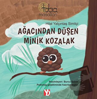 Ağacından Düşen Minik Kozalak - Hilal Yalçıntaş Simitçi - Yazardan Dir