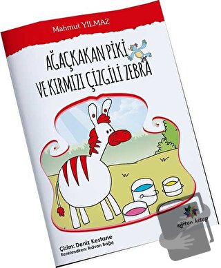 Ağaçkakan Piki Ve Kırmızı Çizgili Zebra - Mahmut Yılmaz - Eğiten Kitap