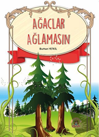 Ağaçlar Ağlamasın - Burhan Yetkil - Akademisyen Kitabevi - Fiyatı - Yo