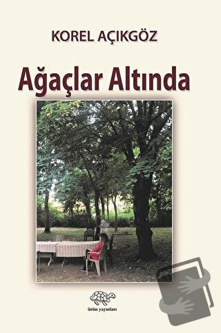 Ağaçlar Altında - Korel Açıkgöz - Ürün Yayınları - Fiyatı - Yorumları 