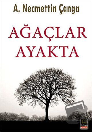 Ağaçlar Ayakta - Necmettin Çanga - Babıali Kitaplığı - Fiyatı - Yoruml