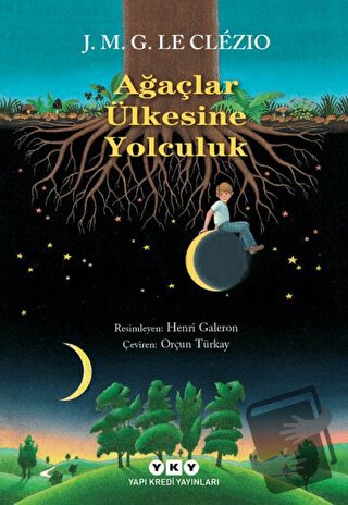 Ağaçlar Ülkesine Yolculuk - Jean-Marie Gustave Le Clezio - Yapı Kredi 