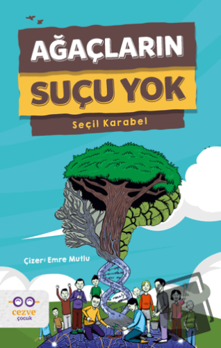 Ağaçların Suçu Yok - Seçil Karabel - Cezve Çocuk - Fiyatı - Yorumları 