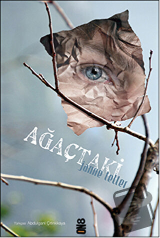 Ağaçtaki - Janne Teller - On8 Kitap - Fiyatı - Yorumları - Satın Al