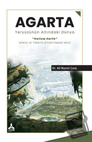 Agarta Yeryüzünün Altındaki Dünya - Ali Nazmi Çora - Sonçağ Yayınları 